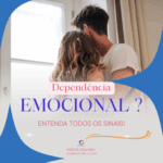 Dependência Emocional? Entenda todos os sinais!
